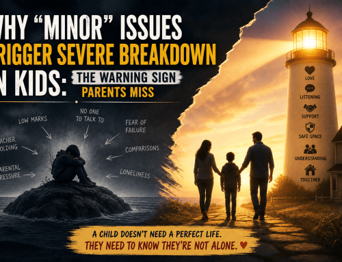 Why “Minor” Issues Trigger Severe Breakdown in Kids: The Warning Sign Parents Miss
